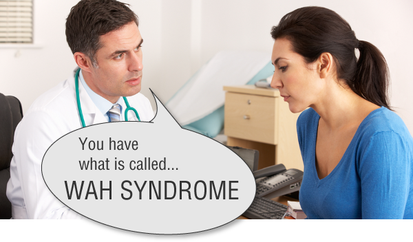 Work at Home Syndrome!
