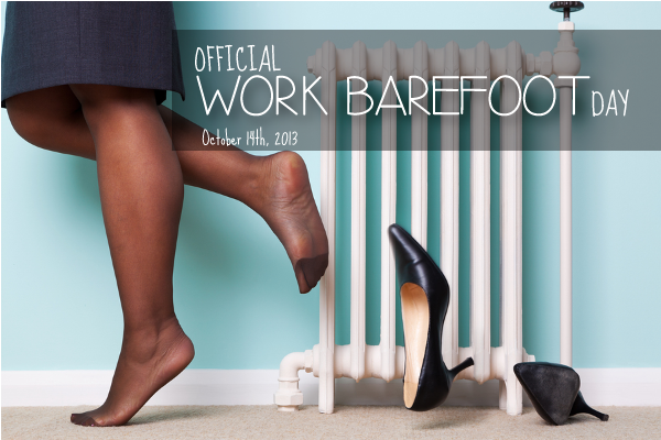 Work Barefoot Day 2013!