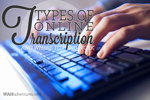 Types of Online Transcription and Where to Find Work