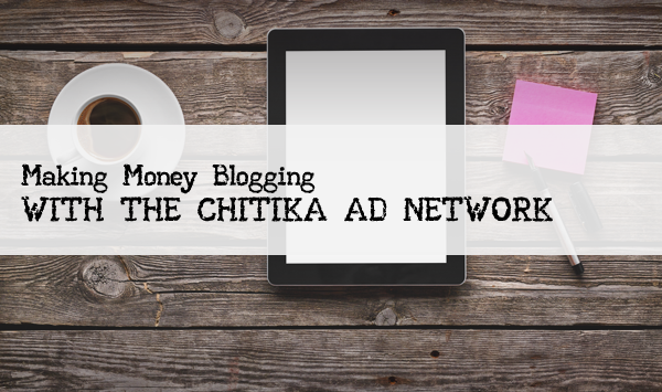 Earn as a blogger with Chitika