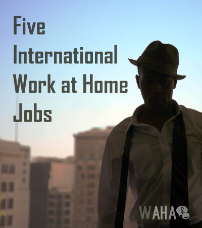 Five Companies Hiring Work at Home Workers- All Around the World