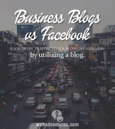 Why a business blog makes more sense for your online business than Facebook alone.