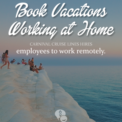 Carnival Cruise Lines hires employees to work from home! Benefits are offered too.