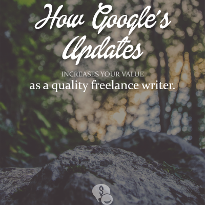 Google's constant algorithm updates can mean more profit as a freelance writer.
