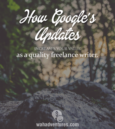 Google's constant algorithm updates can mean more profit as a freelance writer.
